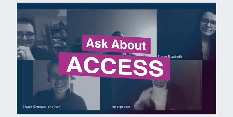  A graphic that reads "Ask About Access" with a screenshot of five people on Zoom in the background. 